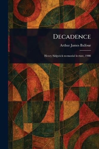 Decadence  by Arthur James Balfour at Abbey's Bookshop, 
