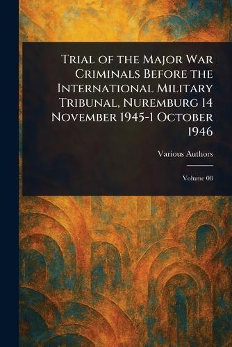 Trial of the Major War Criminals Before the International Military Tribunal, Nuremburg 14 November 1945-1 October 1946  by Various at Abbey's Bookshop, 