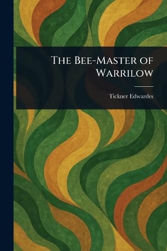 The Bee-Master of Warrilow  by Tickner Edwardes at Abbey's Bookshop, 