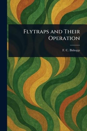 Flytraps and Their Operation  by F C (Fred Corry) Bishopp at Abbey's Bookshop, 
