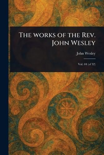 The Works of the Rev. John Wesley  by John Wesley at Abbey's Bookshop, 