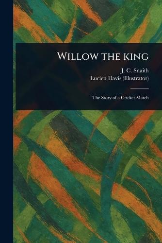 Willow the King  by J C (John Collis) Snaith at Abbey's Bookshop, 