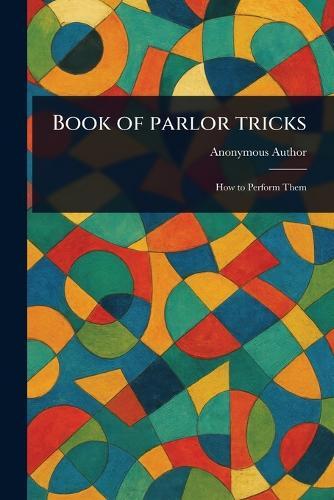 Book of Parlor Tricks  by Anonymous at Abbey's Bookshop, 