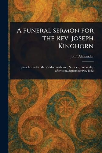 A Funeral Sermon for the Rev. Joseph Kinghorn  by John Alexander at Abbey's Bookshop, 