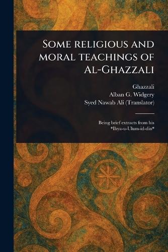 Some Religious and Moral Teachings of Al-Ghazzali  by Ghazzali at Abbey's Bookshop, 