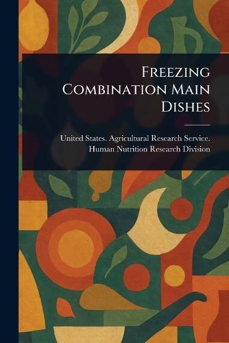 Freezing Combination Main Dishes  by United States Agricultural Division at Abbey's Bookshop, 