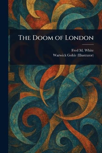 The Doom of London  by Fred M (Fred Merrick) White at Abbey's Bookshop, 