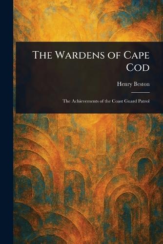 The Wardens of Cape Cod  by Henry Beston at Abbey's Bookshop, 