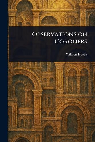 Observations on Coroners  by William Hewitt at Abbey's Bookshop, 