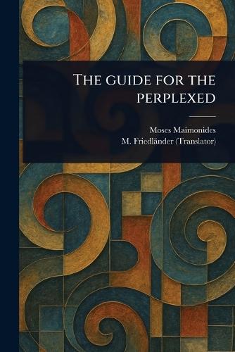 The Guide for the Perplexed  by Moses Maimonides at Abbey's Bookshop, 