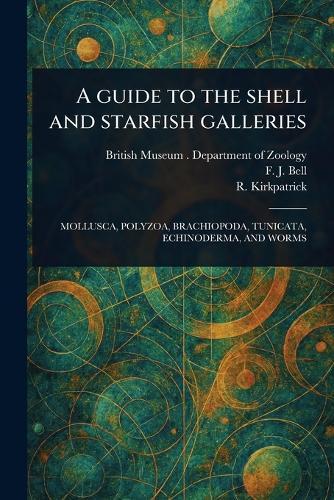 A Guide to the Shell and Starfish Galleries  by British Museum Dept of Zoology at Abbey's Bookshop, 