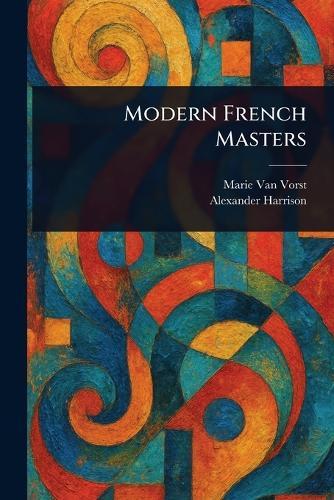 Modern French Masters  by Marie Van Vorst at Abbey's Bookshop, 