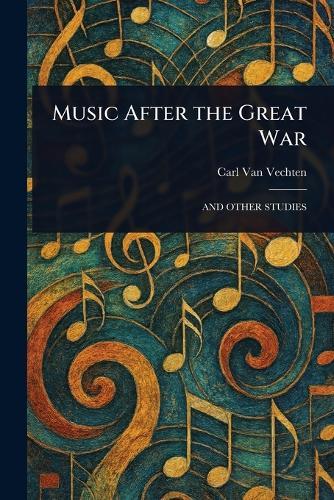 Music After the Great War  by Carl Van Vechten at Abbey's Bookshop, 