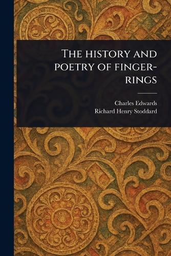 The History and Poetry of Finger-rings  by Charles Edwards at Abbey's Bookshop, 