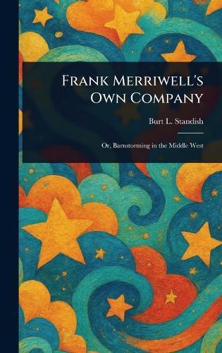 Frank Merriwell's Own Company  by Burt L Standish at Abbey's Bookshop, 