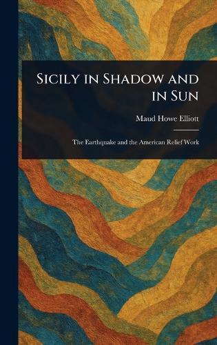 Sicily in Shadow and in Sun  by Maud Howe Elliott at Abbey's Bookshop, 