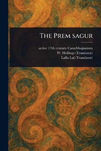 The Prem Sagur  by Active 17th Century Caturbhujamisra at Abbey's Bookshop, 