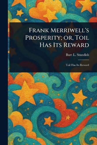 Frank Merriwell's Prosperity; or, Toil Has Its Reward  by Burt L Standish at Abbey's Bookshop, 