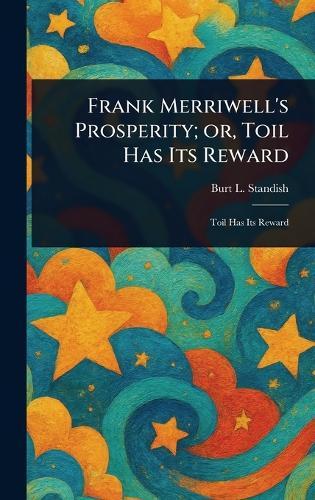Frank Merriwell's Prosperity; or, Toil Has Its Reward  by Burt L Standish at Abbey's Bookshop, 