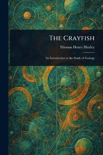The Crayfish  by Thomas Henry Huxley at Abbey's Bookshop, 