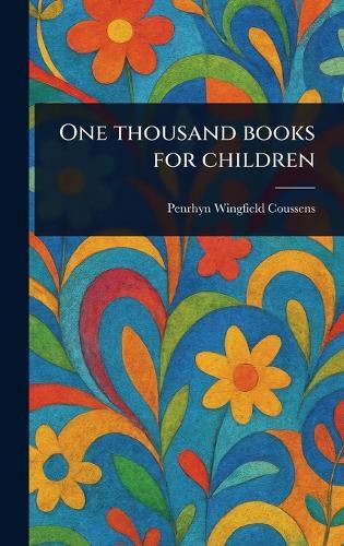 One Thousand Books for Children  by Penrhyn Wingfield Coussens at Abbey's Bookshop, 