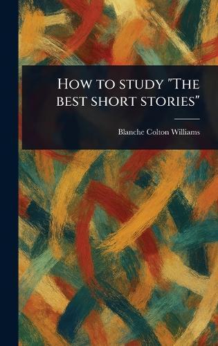 How to Study ""The Best Short Stories""  by Blanche Colton Williams at Abbey's Bookshop, 