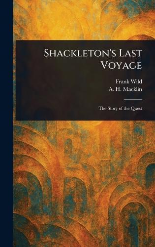 Shackleton's Last Voyage  by Frank Wild at Abbey's Bookshop, 