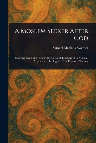 A Moslem Seeker After God  by Samuel Marinus Zwemer at Abbey's Bookshop, 
