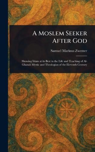 A Moslem Seeker After God  by Samuel Marinus Zwemer at Abbey's Bookshop, 