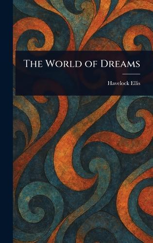 The World of Dreams  by Havelock Ellis at Abbey's Bookshop, 