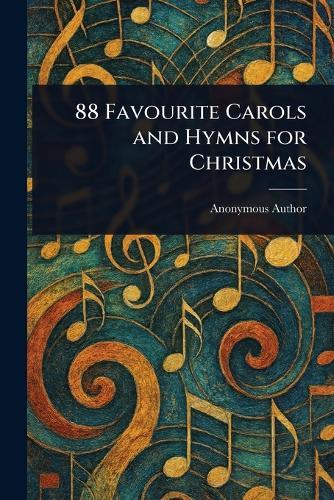 88 Favourite Carols and Hymns for Christmas  by Anonymous at Abbey's Bookshop, 