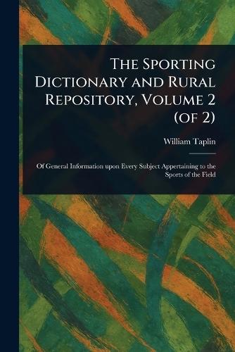 The Sporting Dictionary and Rural Repository, Volume 2 (of 2)  by William Taplin at Abbey's Bookshop, 