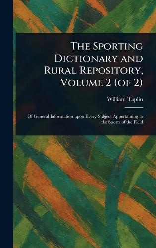 The Sporting Dictionary and Rural Repository, Volume 2 (of 2)  by William Taplin at Abbey's Bookshop, 