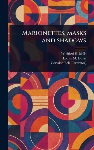 Marionettes, Masks and Shadows  by Winifred H (Winifred Harringt Mills at Abbey's Bookshop, 