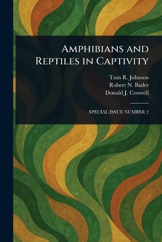 Amphibians and Reptiles in Captivity  by Tom R Johnson at Abbey's Bookshop, 