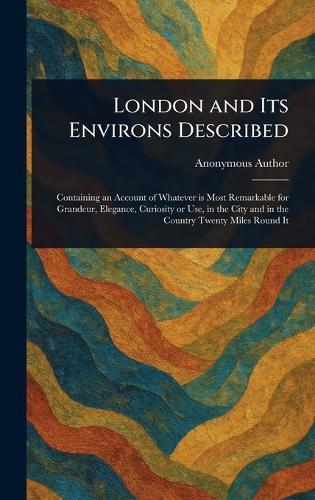 London and Its Environs Described  by Anonymous at Abbey's Bookshop, 