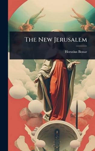 The New Jerusalem  by Horatius Bonar at Abbey's Bookshop, 