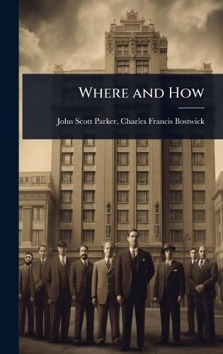 Where and How  by Charles Francis Bostwic Scott Parker at Abbey's Bookshop, 