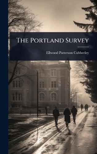 The Portland Survey  by Ellwood Patterson Cubberley at Abbey's Bookshop, 