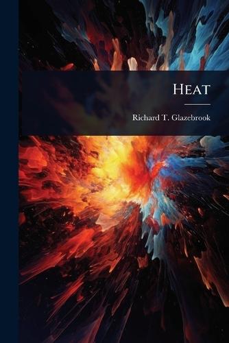 Heat  by Richard T Glazebrook at Abbey's Bookshop, 
