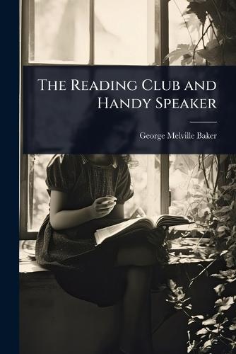 The Reading Club and Handy Speaker  by George Melville Baker at Abbey's Bookshop, 