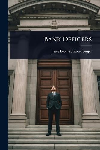 Bank Officers  by Jesse Leonard Rosenberger at Abbey's Bookshop, 