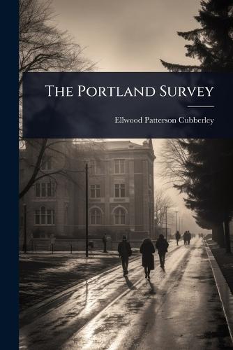 The Portland Survey  by Ellwood Patterson Cubberley at Abbey's Bookshop, 