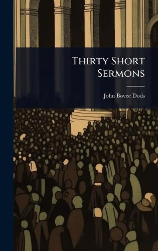 Thirty Short Sermons  by John Bovee Dods at Abbey's Bookshop, 