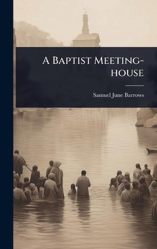 A Baptist Meeting-house  by Samuel June Barrows at Abbey's Bookshop, 