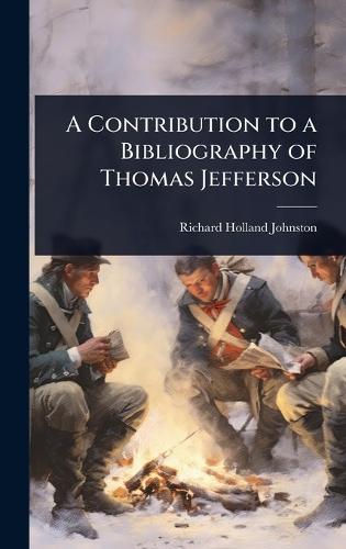 A Contribution to a Bibliography of Thomas Jefferson  by Richard Holland Johnston at Abbey's Bookshop, 