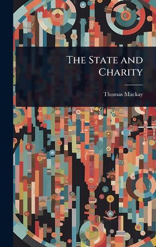The State and Charity  by Thomas MacKay at Abbey's Bookshop, 
