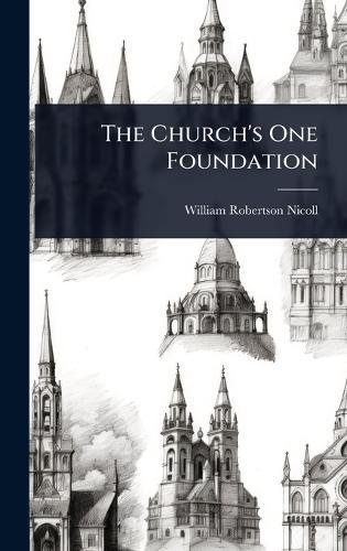The Church's One Foundation  by William Robertson Nicoll at Abbey's Bookshop, 