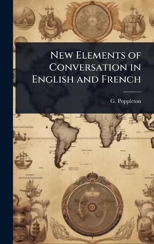 New Elements of Conversation in English and French  by G Poppleton at Abbey's Bookshop, 