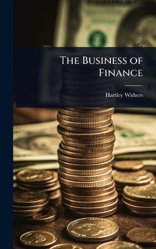 The Business of Finance  by Hartley Withers at Abbey's Bookshop, 